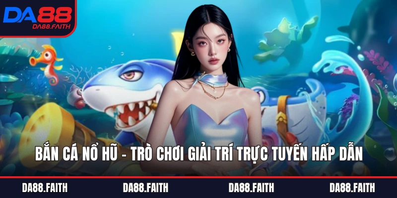 Bắn Cá Nổ Hũ