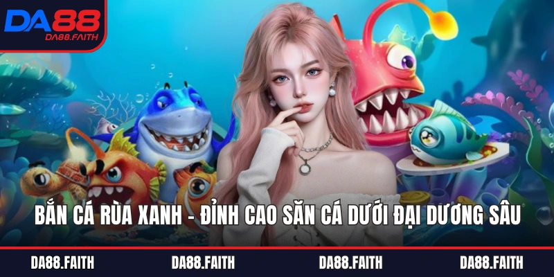 Bắn Cá Rùa Xanh