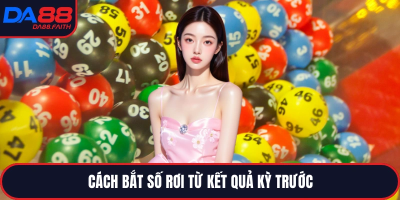 Cách bắt số rơi từ kết quả kỳ trước