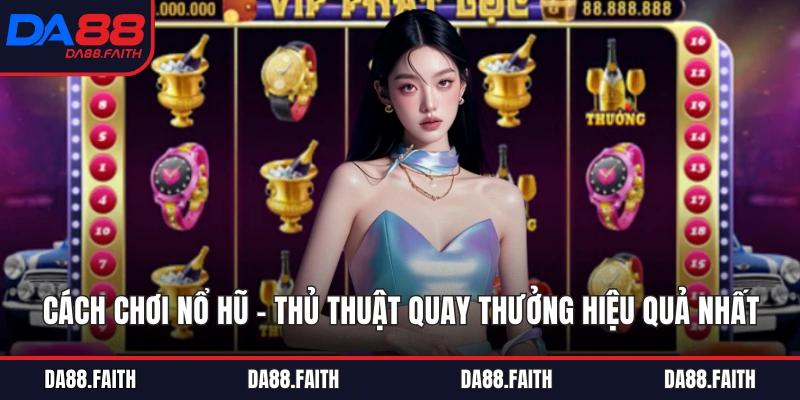 Cách Chơi Nổ Hũ