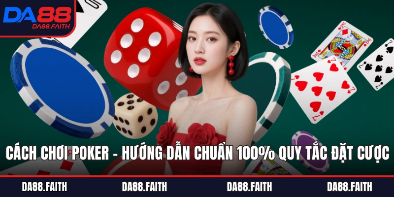 Cách Chơi Poker