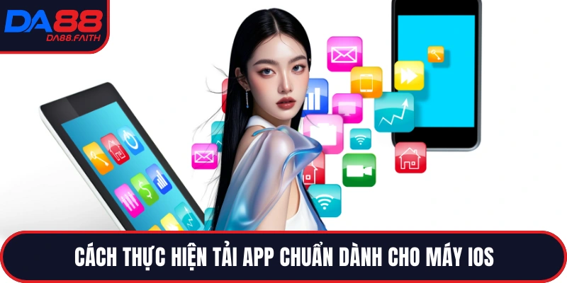 Cách thực hiện tải app chuẩn dành cho máy iOS