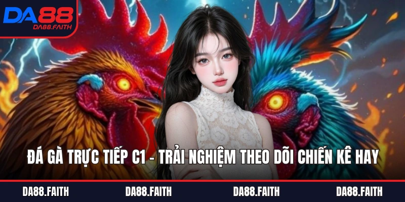 Đá Gà Trực Tiếp C1