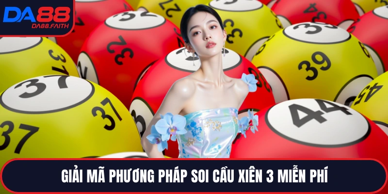Giải mã phương pháp soi cầu xiên 3 miễn phí