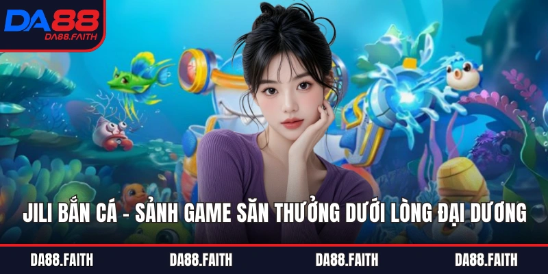 Jili Bắn Cá