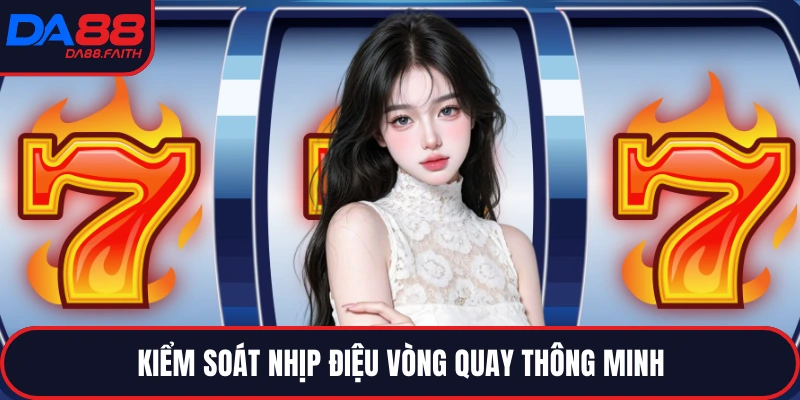 Kiểm soát nhịp điệu vòng quay thông minh