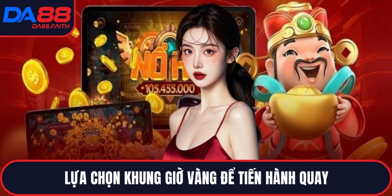 Lựa chọn khung giờ vàng để tiến hành quay