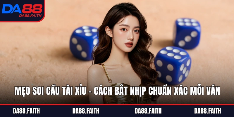Mẹo Soi Cầu Tài Xỉu
