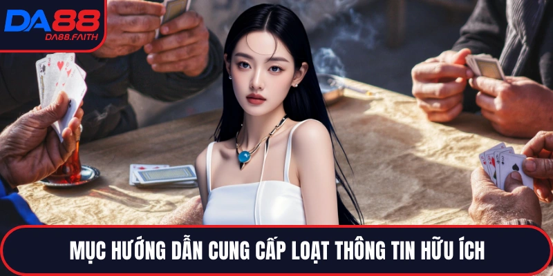 Mục hướng dẫn cung cấp loạt thông tin hữu ích