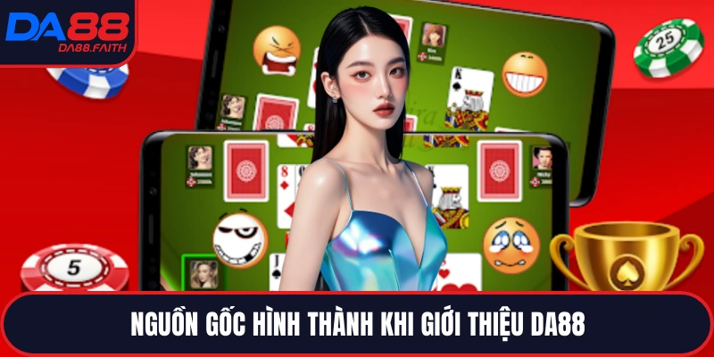 Nguồn gốc hình thành khi giới thiệu DA88