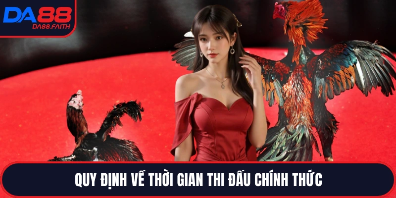 Quy định về thời gian thi đấu chính thức