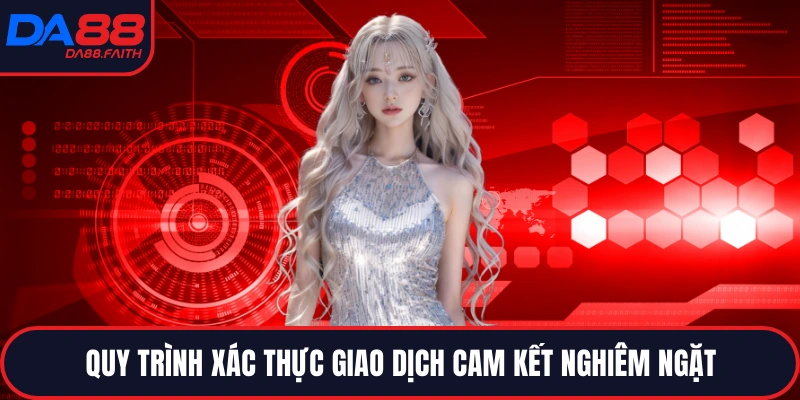 Quy trình xác thực giao dịch cam kết nghiêm ngặt