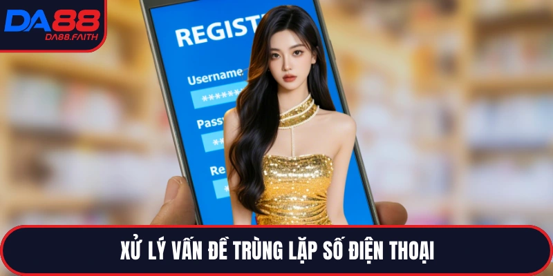 Xử lý vấn đề trùng lặp số điện thoại